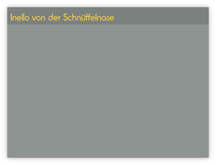 Inello von der Schnüffelnase